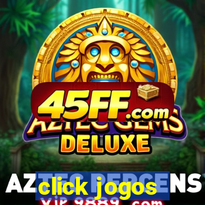 click jogos - ganhar dinheiro